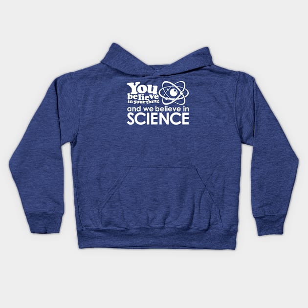 We Believe in Science - White Kids Hoodie by deancoledesign